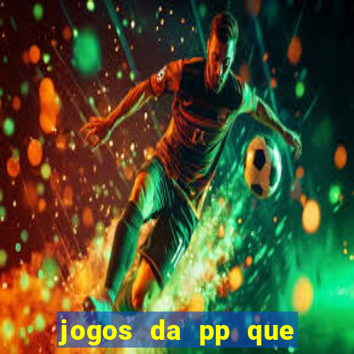 jogos da pp que pagam bem